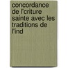 Concordance de L'Criture Sainte Avec Les Traditions de L'Ind door Adolphe Kastner