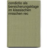 Condictio Als Bereicherungsklage Im Klassischen Rmischen Rec by Ignacy Koschembahr-Yskowski