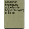 Conditions Hyginiques Actuelles de Beyrouth (Syrie) Et de Se door Benot Boyer