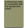 Conferences Held in Connection with the Special Loan Collect door Museum South Kensingto