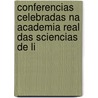 Conferencias Celebradas Na Academia Real Das Sciencias de Li door Academia Das Ciencias De Lisboa