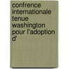 Confrence Internationale Tenue Washington Pour L'Adoption D' door Onbekend