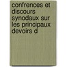 Confrences Et Discours Synodaux Sur Les Principaux Devoirs D door Jean-Baptiste Massillon
