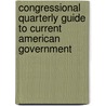 Congressional Quarterly Guide To Current American Government door Onbekend
