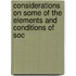 Considerations on Some of the Elements and Conditions of Soc