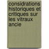 Considrations Historiques Et Critiques Sur Les Vitraux Ancie door Ͽ