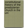 Constitutional History of the Presbyterian Church in the Uni by Charles Hodge