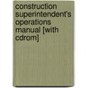 Construction Superintendent's Operations Manual [with Cdrom] door Sidney M. Levy