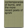 Contemporaries of Burns, and the More Recent Poets of Ayrshi door Onbekend
