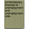 Contemporary Theories of Unemployment and Unemployment Relie by Frederick Cecil Mills