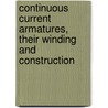 Continuous Current Armatures, Their Winding and Construction by Carl Kinzbrunner
