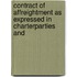 Contract of Affreightment as Expressed in Charterparties and