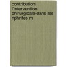 Contribution L'Intervention Chirurgicale Dans Les Nphrites M by Isaac S. Bassan