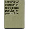 Contribution L'Tude de La Mortinatalit Parisienne Pendant Le by Lon Kopp