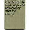 Contributions to Mineralogy and Petrography from the Laborat door Samuel Lewis Penfield