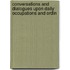 Conversations and Dialogues Upon Daily Occupations and Ordin