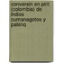 Conversin En Pirit (Colombia) de Indios Cumanagotos y Palenq