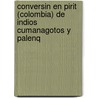 Conversin En Pirit (Colombia) de Indios Cumanagotos y Palenq door Matas Ruiz Blanco