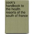 Cook's Handbook to the Health Resorts of the South of France