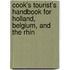 Cook's Tourist's Handbook for Holland, Belgium, and the Rhin