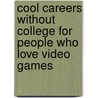 Cool Careers Without College for People Who Love Video Games by Nicholas Croce