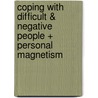 Coping with Difficult & Negative People + Personal Magnetism door Robert E. Griswold