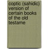 Coptic (Sahidic) Version of Certain Books of the Old Testame door Onbekend