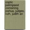 Coptic Palimpsest Containing Joshua, Judges, Ruth, Judith an door Herbert Thompson