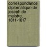 Correspondance Diplomatique de Joseph de Maistre, 1811-1817 door Anonymous Anonymous