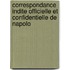 Correspondance Indite Officielle Et Confidentielle de Napolo