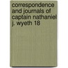 Correspondence and Journals of Captain Nathaniel J. Wyeth 18 door Nathaniel Jarvis Wyeth