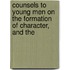 Counsels to Young Men on the Formation of Character, and the