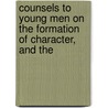Counsels to Young Men on the Formation of Character, and the door Eliphalet Nott