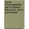 Coura D'Homoepathie Par Le Docteur Edmond C. de La Pommerais door Dsir Edmond Couty De La Pommerais