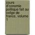 Cours D'Conomie Politique Fait Au Collge de France, Volume 1