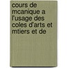 Cours de McAnique A L'Usage Des Coles D'Arts Et Mtiers Et de by Pascal Dulos