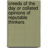 Creeds Of The Day Or Collated Opinions Of Reputable Thinkers door Henry John Coke