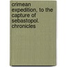 Crimean Expedition, to the Capture of Sebastopol. Chronicles by Csar Lecat Bazancourt