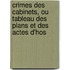 Crimes Des Cabinets, Ou Tableau Des Plans Et Des Actes D'Hos