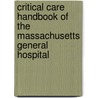 Critical Care Handbook Of The Massachusetts General Hospital by William E. Hurford