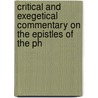 Critical and Exegetical Commentary on the Epistles of the Ph by Unknown