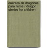 Cuentos de Dragones Para Ninos / Dragon Stories for Children by Ooanna De Bruno