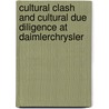 Cultural Clash and Cultural Due Diligence at DaimlerChrysler door Sarah Walter