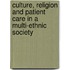 Culture, Religion And Patient Care In A Multi-Ethnic Society