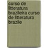 Curso de Litteratura Brazileira Curso de Litteratura Brazile