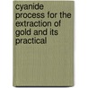 Cyanide Process for the Extraction of Gold and Its Practical door Manuel Eissler