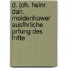 D. Joh. Heinr. Dan. Moldenhawer Ausfhrliche Prfung Des Fnfte door Johann Heinrich D. Moldenhawer