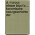 D. Marcus Elieser Bloch's ... Konomische Naturgeschichte Der
