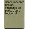 Dance Macabre Des Ss. Innocents De Paris, D'aprs L'edition D by Valentin Dufour