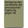 Darlegung Des Verfahrens Der Preussischen Regierung Gegen De door Christian Karl Josias Bunsen